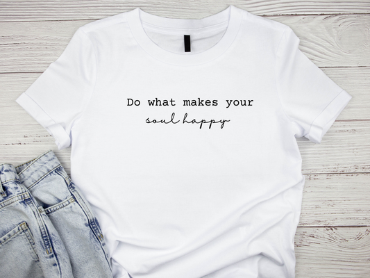 Make Your Soul Happy Shirt